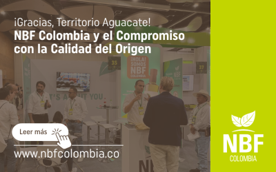 ¡Gracias, Territorio Aguacate! NBF Colombia y el Compromiso con la Calidad del Origen